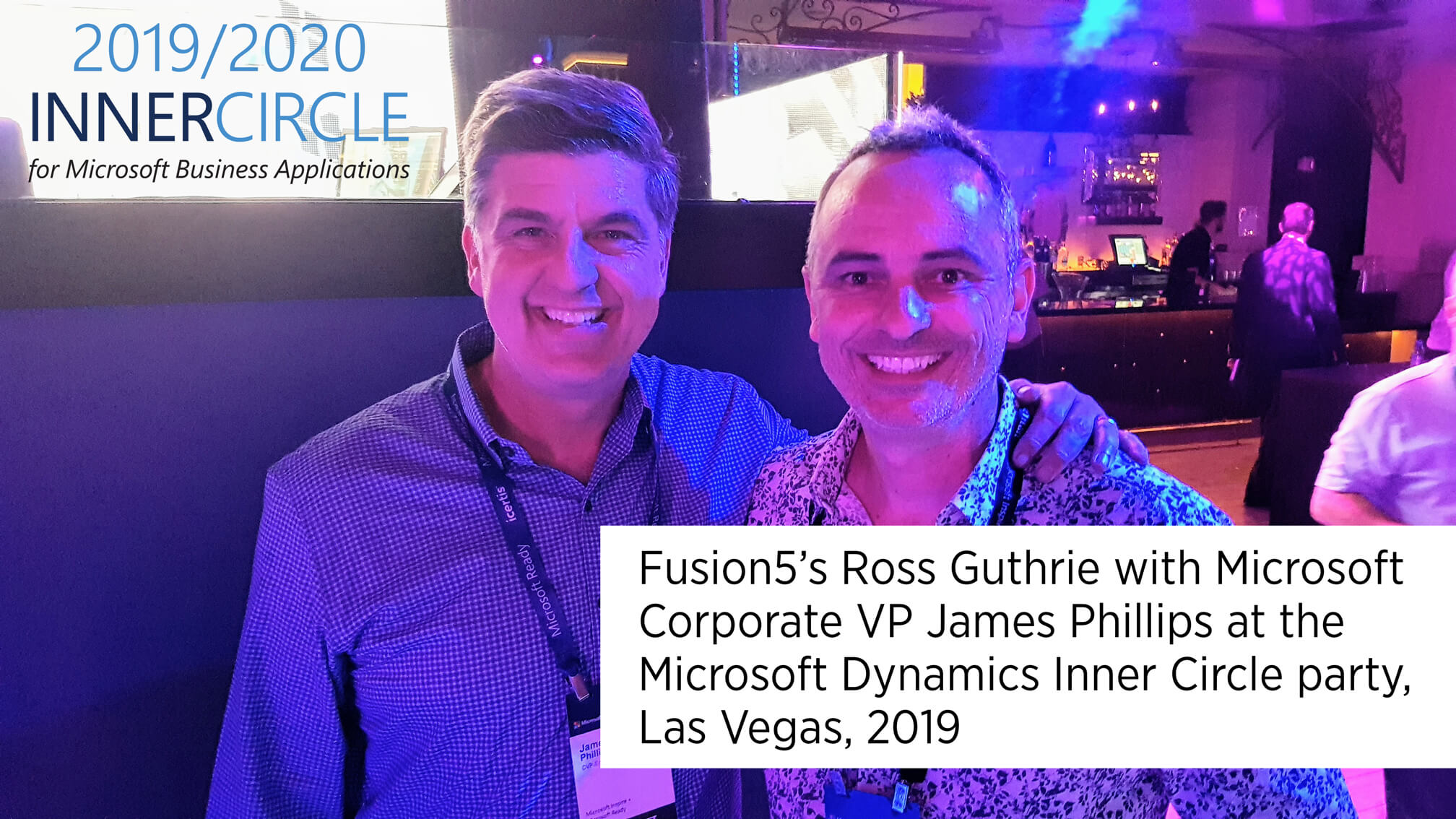 Fusion5's Ross Guthrie with Microsoft Corporate VP James Phillips at the Microsoft Dynamics 365 Inner Circle party, Las Vegas 2019.